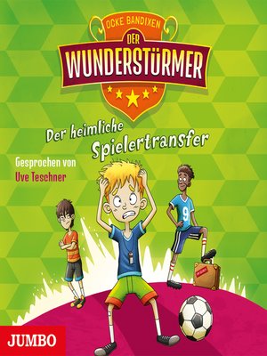 cover image of Der Wunderstürmer. Der heimliche Spielertransfer [Band 4]
